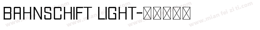 BAHNSCHIFT LIGHT字体转换